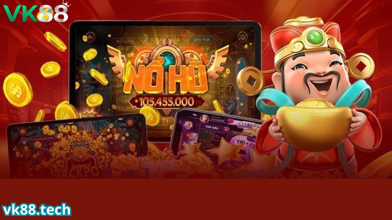 Bí quyết săn jackpot nổ hũ VK88