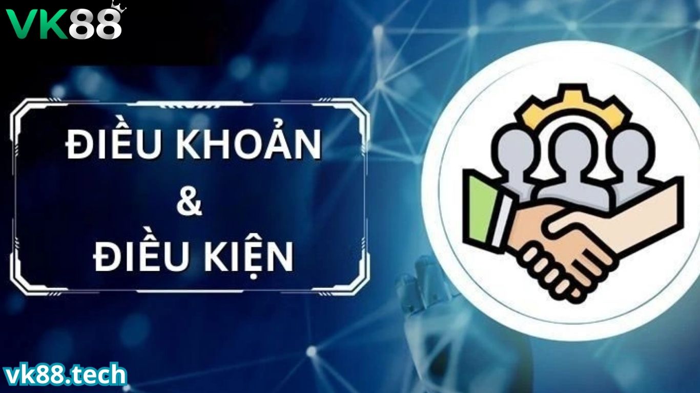 Giới thiệu điều khoản điều kiện VK88