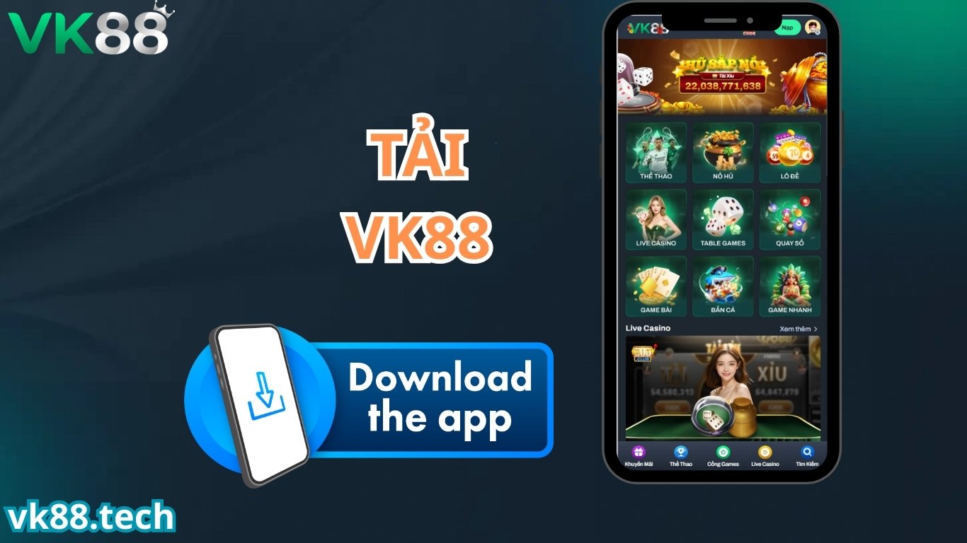 Lợi ích khi tải VK88 về thiết bị