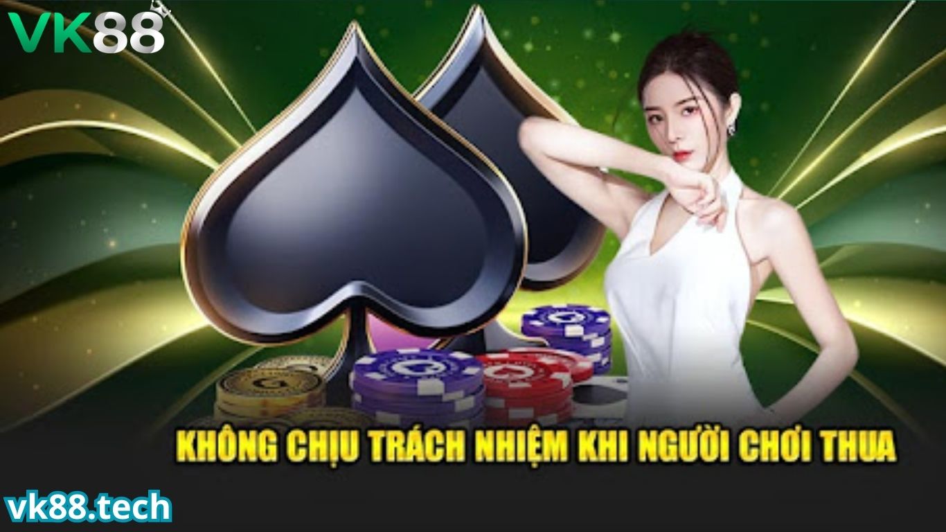 Miễn trừ trách nhiệm VK88 khi người chơi thua cược