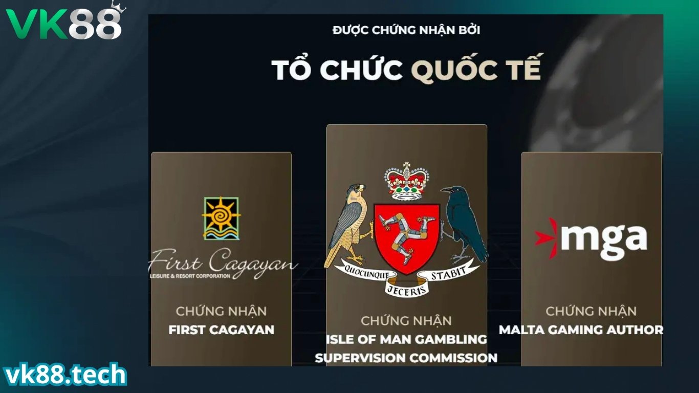 VK88 sở hữu chứng nhận hoạt động quốc tế